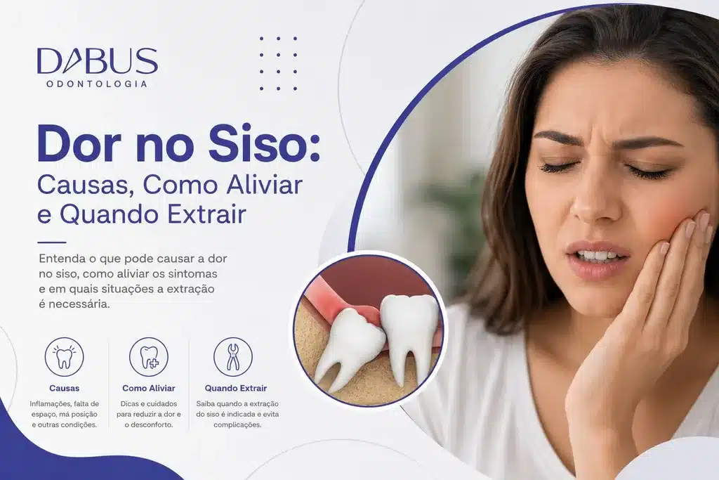 Dor no siso: causas, como aliviar e quando extrair – tratamento odontológico em Bauru na Dabus Odontologia.